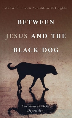Between Jesus and the Black Dog by Rothery, Michael