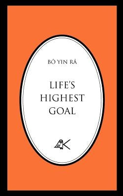 Life's Highest Goal by Bô Yin Râ