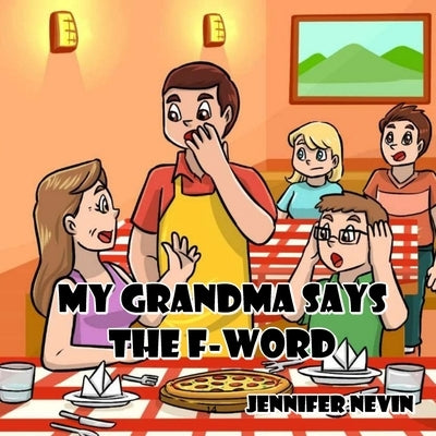 My Grandma Says the F-Word by Nevin, Jennifer