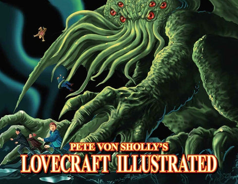 Pete Von Sholly's Lovecraft Illustrated by Sholly, Pete Von