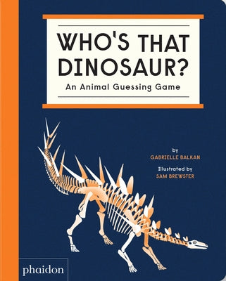 Who's That Dinosaur? an Animal Guessing Game by Balkan, Gabrielle