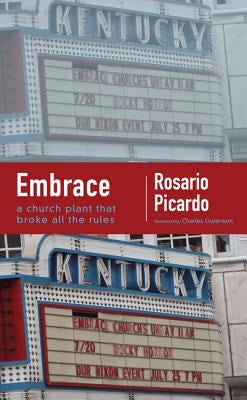 Embrace: A Church Plant That Broke All the Rules by Picardo, Rosario