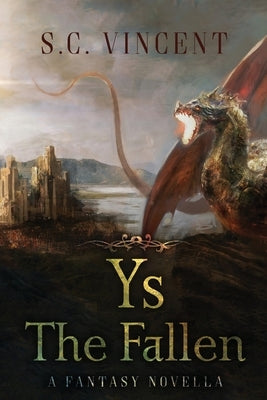 Ys The Fallen by Vincent, S. C.