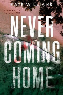 Never Coming Home by Williams, Kate M.