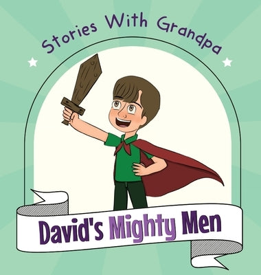 David's Mighty Men: Stories With Grandpa by Fogle, Josiah