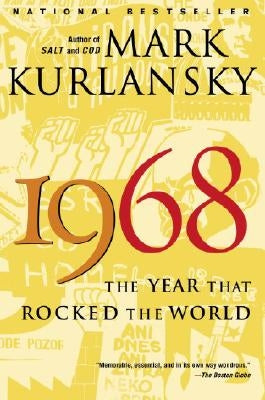 1968: The Year That Rocked the World by Kurlansky, Mark