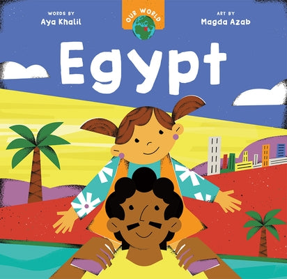 Our World: Egypt by Khalil, Aya