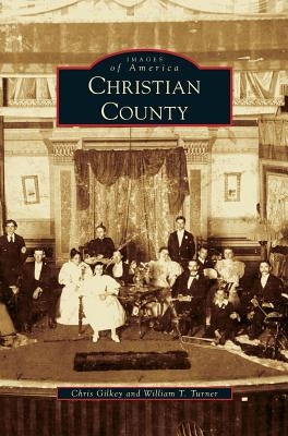 Christian County by Gilkey, Chris