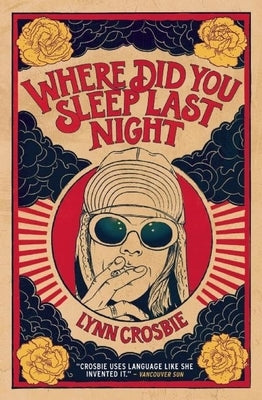 Where Did You Sleep Last Night by Crosbie, Lynn