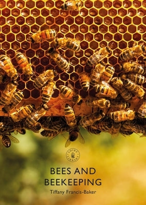 Bees and Beekeeping by Francis-Baker, Tiffany