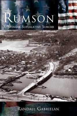 Rumson: Shaping a Superlative Suburb by Gabrielan, Randall
