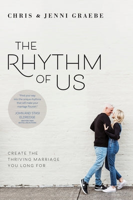 The Rhythm of Us: Create the Thriving Marriage You Long for by Graebe, Chris