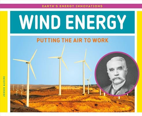 Wind Energy: Putting the Air to Work by Alkire, Jessie