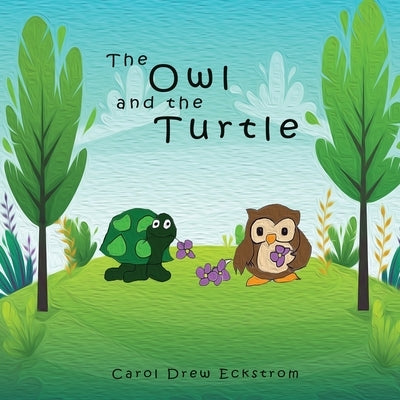 The Owl and the Turtle by Drew Eckstrom, Carol
