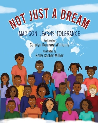 Not Just A Dream: Madison Learns Tolerance by Ramsey-Williams, Carolyn