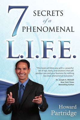 7 Secrets of a Phenomenal L.I.F.E. by Partridge, Howard