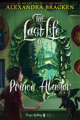 Prosper Redding: The Last Life of Prince Alastor by Bracken, Alexandra