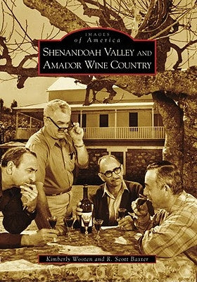 Shenandoah Valley and Amador Wine Country by Wooten, Kimberly