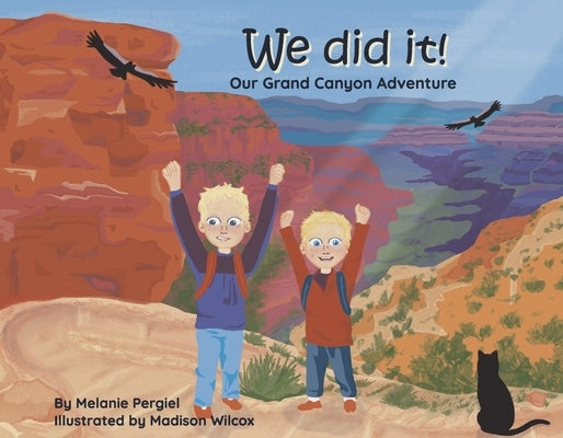 We Did It!: Our Grand Canyon Adventure by Pergiel, Melanie