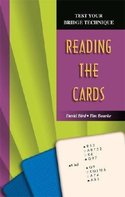 Test Your Bridge Technique: Reading the Cards by Bourke, Tim