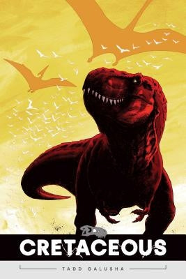 Cretaceous by Galusha, Tadd