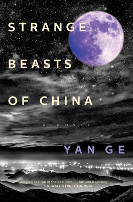 Strange Beasts of China by Ge, Yan