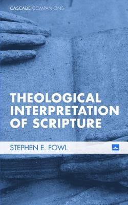 Theological Interpretation of Scripture by Fowl, Stephen E.