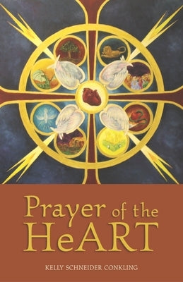 Prayer of the Heart by Schneider, Kelly Conkling