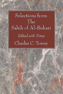 Selections from The Sahih of Al-Buhari by Torrey, Charles C.