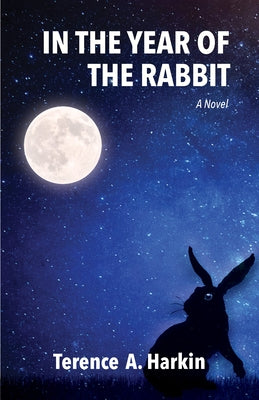 In the Year of the Rabbit by Harkin, Terrance A.