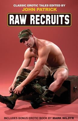 Raw Recruits by Patrick, John