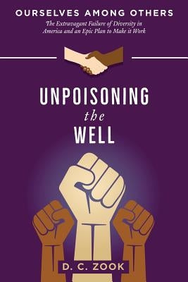 Unpoisoning the Well by Zook, D. C.