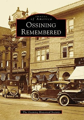 Ossining Remembered by Ossining Historical Society