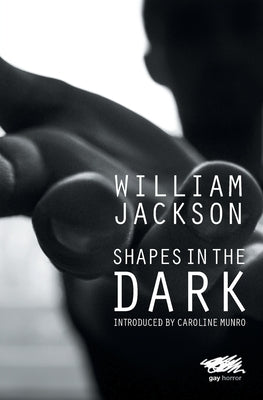 Shapes in the Dark by Jackson, William