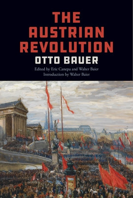 The Austrian Revolution by Bauer, Otto