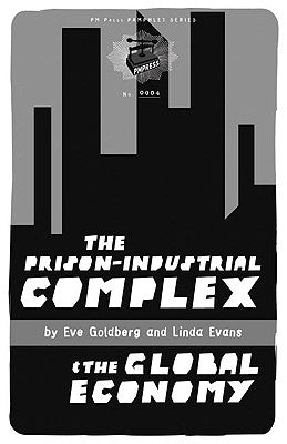 The Prison-Industrial Complex & the Global Economy by Evans, Linda