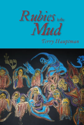 Rubies in the Mud by Hauptman, Terry