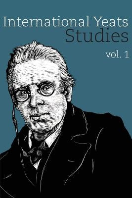 International Yeats Studies: Vol. 1 by Arrington, Lauren