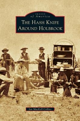 Hash Knife Around Holbrook by Collins, Jan Mackell