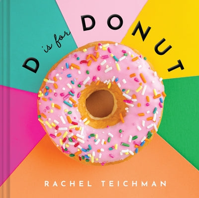 D Is for Donut by Teichman, Rachel