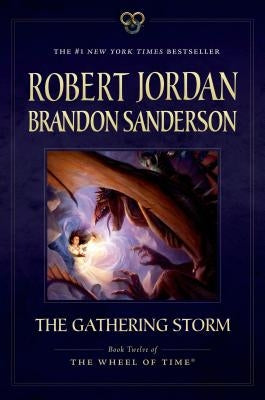 The Gathering Storm: Book Twelve of the Wheel of Time by Jordan, Robert