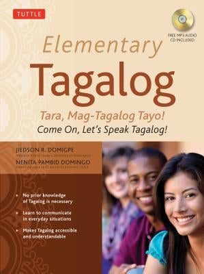 Elementary Tagalog: Tara, Mag-Tagalog Tayo! Come On, Let's Speak Tagalog! [With MP3] by Domigpe, Jiedson R.