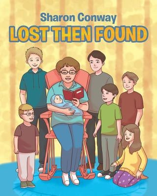 Lost Then Found by Conway, Sharon