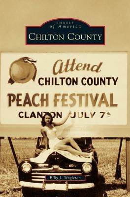 Chilton County by Singleton, Billy J.