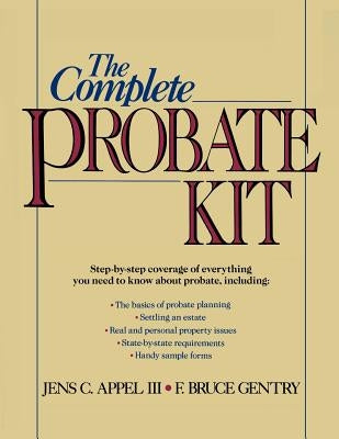 The Complete Probate Kit by Appel III, Jens C.