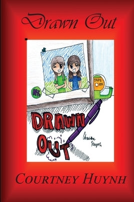 Drawn Out by Huynh, Courtney
