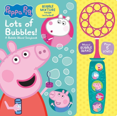 Peppa Pig: Lots of Bubbles!: A Bubble Wand Songbook by Pi Kids