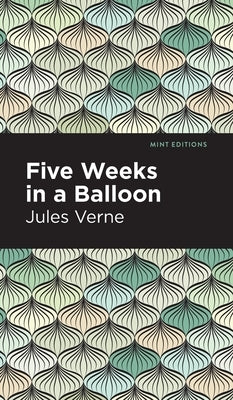 Five Weeks in a Balloon by Verne, Jules