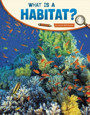 What Is a Habitat? by Simons, Lisa M. Bolt