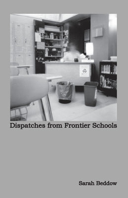 Dispatches from Frontier Schools by Beddow, Sarah